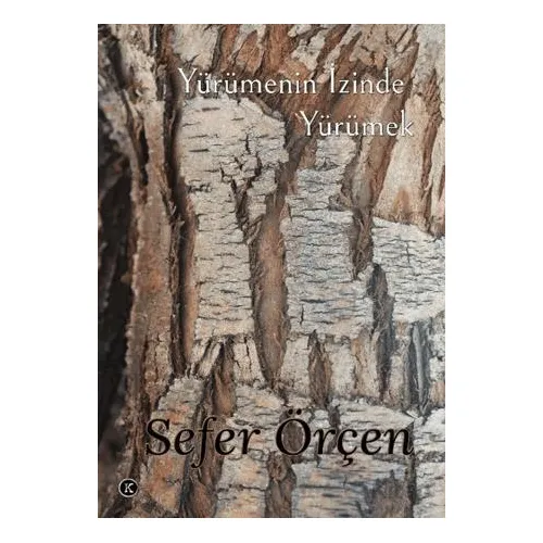 Yürümenin İzinde Yürümek - Sefer Örçen - Kafe Kültür Yayıncılık