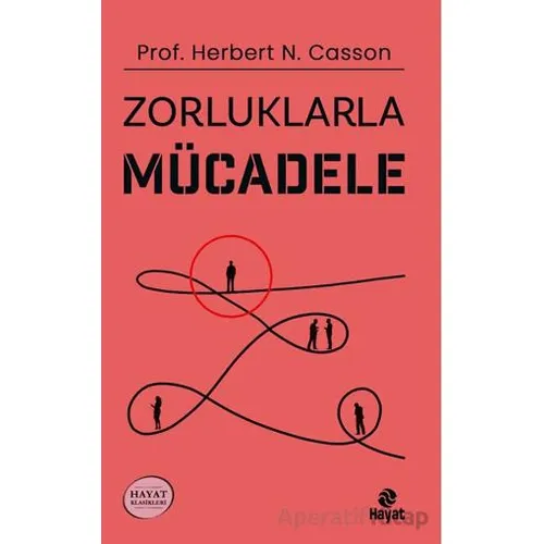 Zorluklarla Mücadele - Herbert N. Casson - Hayat Yayınları