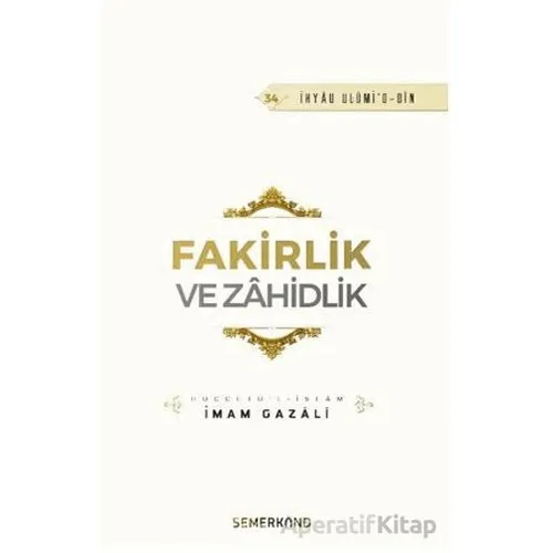 Fakirlik ve Zahidlik - İmam Gazali - Semerkand Yayınları