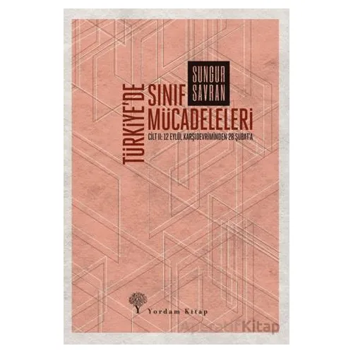 Türkiyede Sınıf Mücadeleleri Cilt 2 - Sungur Savran - Yordam Kitap
