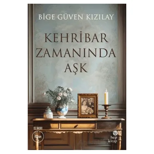 Kehribar Zamanında Aşk - Bige Güven Kızılay - Hep Kitap