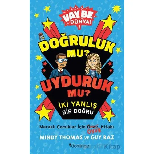 Vay Be Dünya! - Doğruluk mu? Uyduruk mu? İki Yanlış Bir Doğru - Mindy Thomas - Domingo Yayınevi