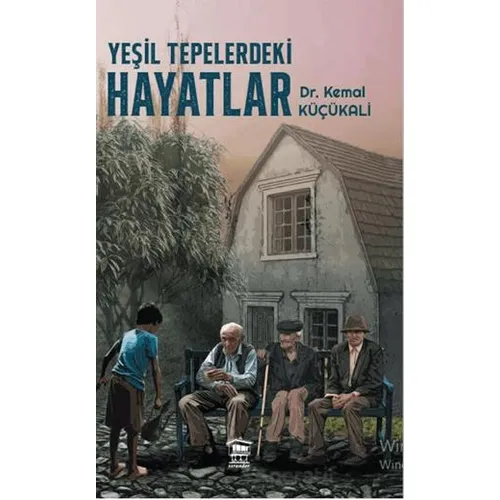 Yeşil Tepelerdeki Hayatlar - Kemal Küçükali - Serander Yayınları