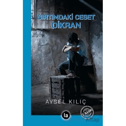 Sırtımdaki Ceset Dikran - Aysel Kılıç Karslı - La Kitap