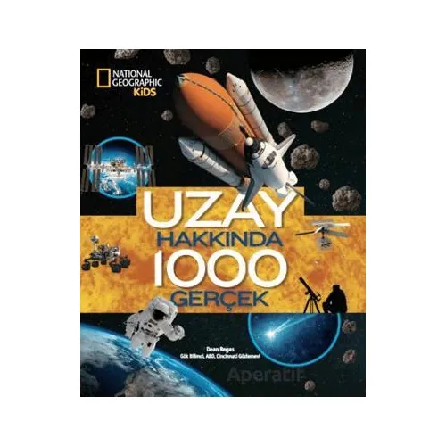 National Geographic Kids - Uzay Hakkında 1000 Gerçek - Dean Regas - Beta Kids