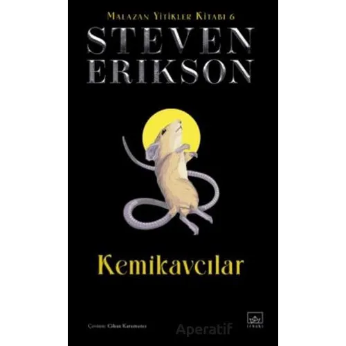 Kemikavcılar / Malazan Yitikler Kitabı 6 - Steven Erikson - İthaki Yayınları