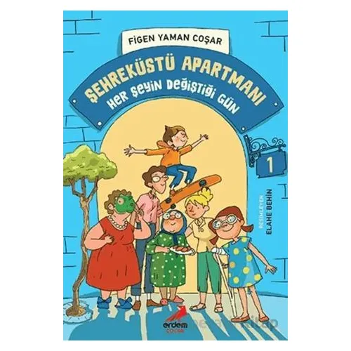 Her Şeyin Değiştiği Gün - Şehreküstü Apartmanı - 1 - Figen Yaman Coşar - Erdem Çocuk