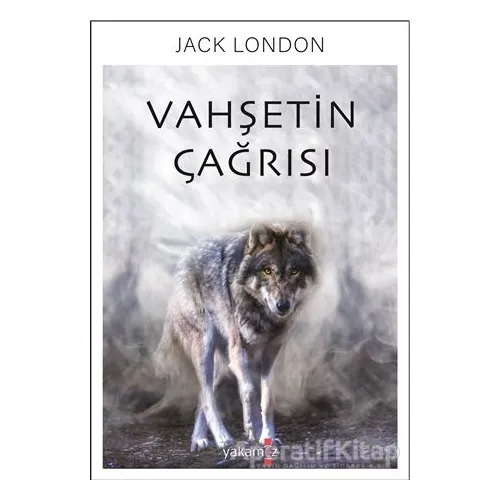 Vahşetin Çağrısı - Jack London - Yakamoz Yayınevi