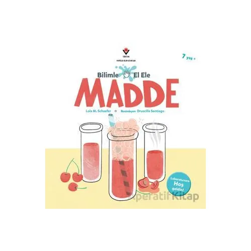 Bilimle El Ele: Madde - Lola M. Schaefer - TÜBİTAK Yayınları