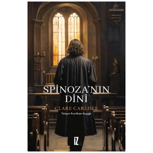 Spinoza’nın Dini - Clare Carlisle - İz Yayıncılık