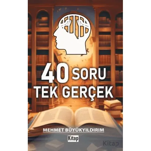 40 Soru Tek Gerçek - Mehmet Büyükyıldırım - Kitap Dünyası Yayınları