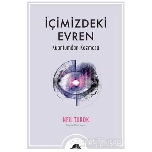 İçimizdeki Evren - Neil Turok - Kolektif Kitap