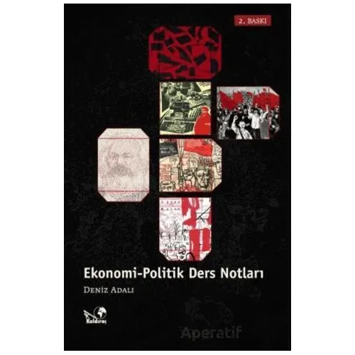 Ekonomi-Politik Ders Notları - Deniz Adalı - Kaldıraç Yayınevi