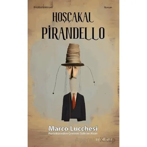 Hoşçakal Pirandello - Marco Lucchesi - Ayrıkotu Yayınları