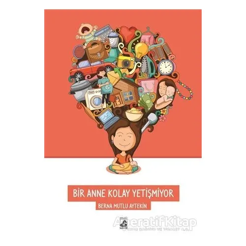 Bir Anne Kolay Yetişmiyor - Berna Mutlu Aytekin - Küsurat Yayınları