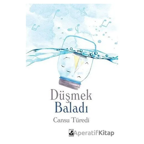 Düşmek Baladı - Cansu Türedi - Küsurat Yayınları