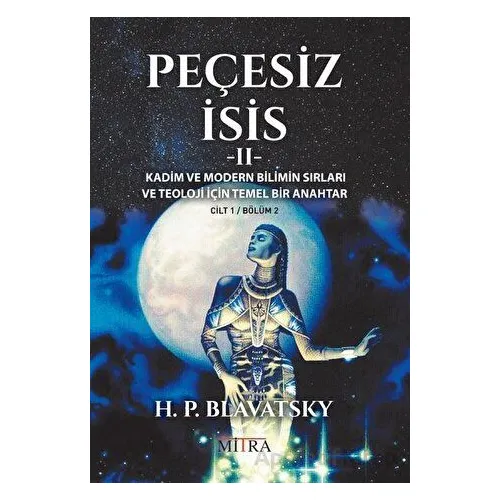 Peçesiz İsis 2 - Helena Petrovna Blavatsky - Mitra Yayınları