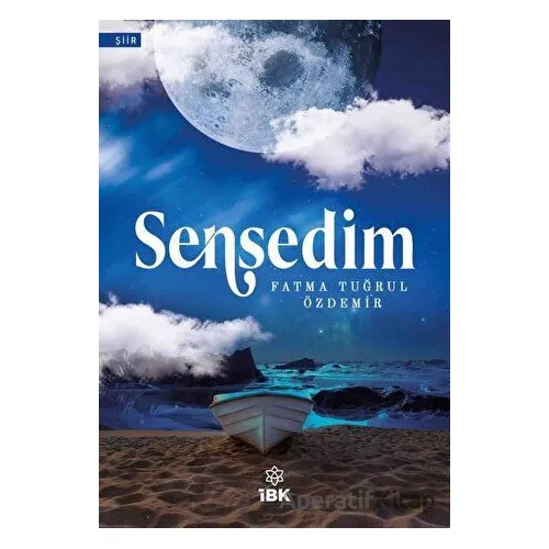 Sensedim - Fatma Tuğrul Özdemir - İBK - İz Bırakan Kalemler