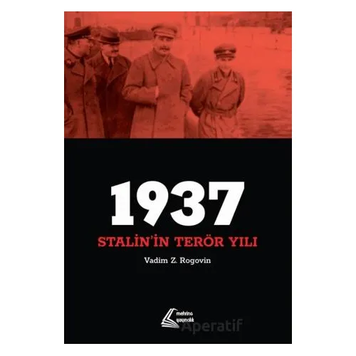 1937: Stalinin Terör Yılı - Vadim Z. Rogovin - Mehring Yayıncılık