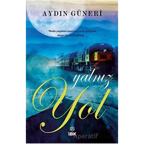 Yalnız Yol - Aydın Güneri - İBK - İz Bırakan Kalemler