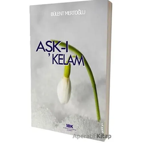 Aşk-ı Kelam - Bülent Mertoğlu - İBK - İz Bırakan Kalemler