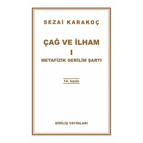 Çağ ve İlham 1: Metafizik Gerilim Şartı - Sezai Karakoç - Diriliş Yayınları