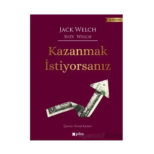 Kazanmak İstiyorsanız - Suzy Welch - Pika Yayınevi