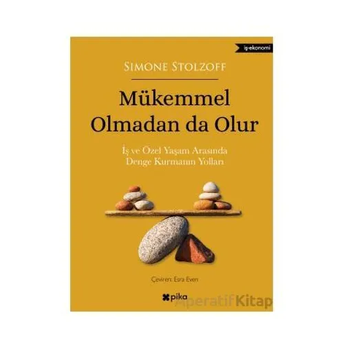 Mükemmel Olmadan da Olur - Simone Stolzoff - Pika Yayınevi
