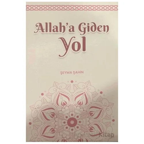Allah’a Giden Yol - Şeyma Şahin - Ravza Yayınları
