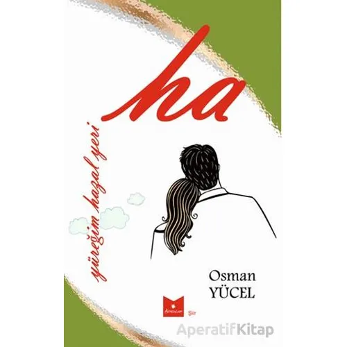 Ha / Yüreğim Hazal Yeri - Osman Yücel - Serencam Yayınevi