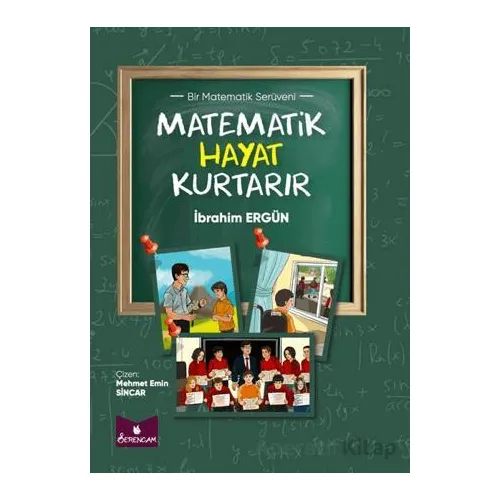 Matematik Hayat Kurtarır - İbrahim Ergün - Serencam Yayınevi