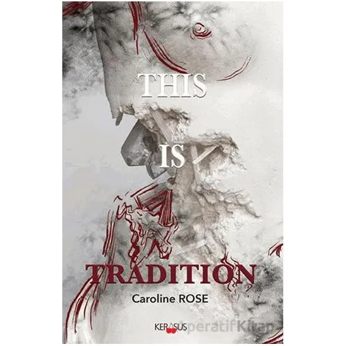 This Is Tradition - Caroline Rose - Kerasus Yayınları