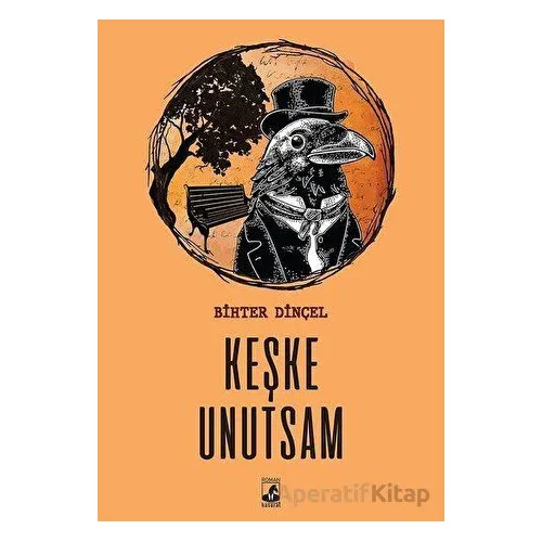 Keşke Unutsam - Bihter Dinçel - Küsurat Yayınları