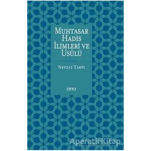 Muhtasar Hadis İlimleri ve Usulü - Nevzat Tartı - Otto Yayınları