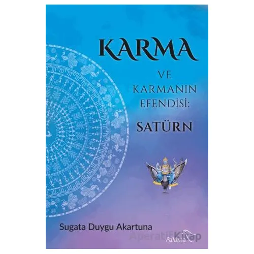 Karma ve Karmanın Efendisi: Satürn - Duygu Akartuna - Paloma Yayınevi