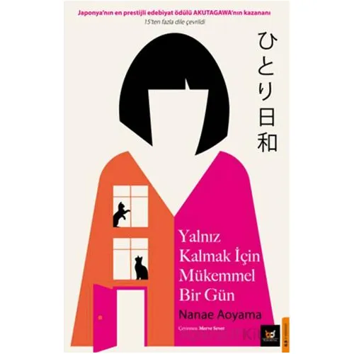 Yalnız Kalmak İçim Mükemmel Bir Gün - Nanae Aoyama - Beyaz Baykuş Yayınları