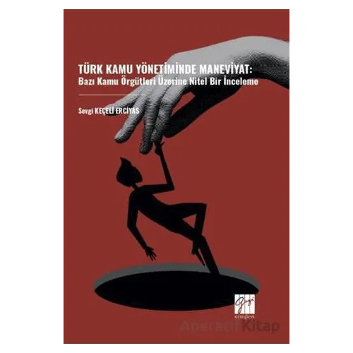 Türk Kamu Yönetiminde Maneviyat: Bazı Kamu Örgütleri Üzerine Nitel Bir İnceleme
