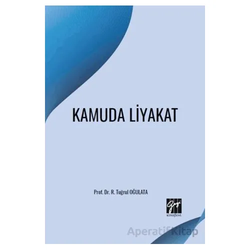 Kamuda Liyakat - R. Tuğrul Oğulata - Gazi Kitabevi