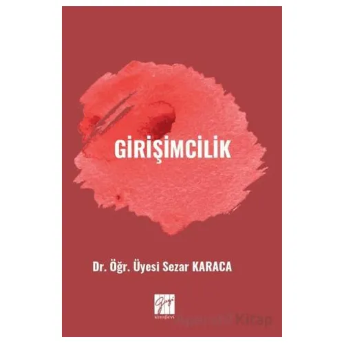 Girişimcilik - Sezar Karaca - Gazi Kitabevi