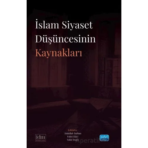İslam Siyaset Düşüncesinin Kaynaklar - Tahir Dağcı - Nobel Akademik Yayıncılık