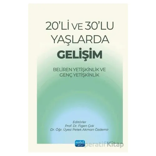 20li ve 30lu Yaşlarda Gelişim-Beliren Yetişkinlik ve Genç Yetişkinlik