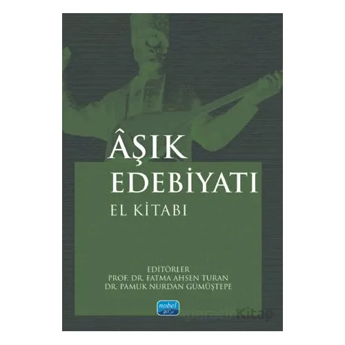 Aşık Edebiyatı El Kitabı - Kolektif - Nobel Akademik Yayıncılık
