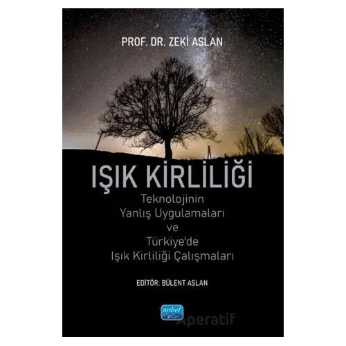 Işık Kirliliği - Zeki Aslan - Nobel Akademik Yayıncılık