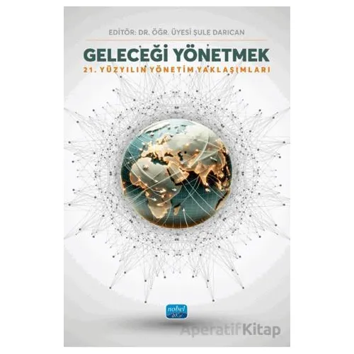 Geleceği Yönetmek - Şule Darıcan - Nobel Akademik Yayıncılık