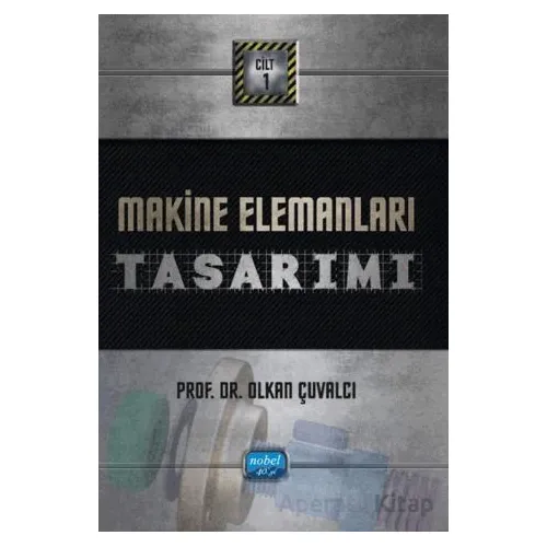 Makine Elemanları Tasarımı - Olkan Çuvalcı - Nobel Akademik Yayıncılık