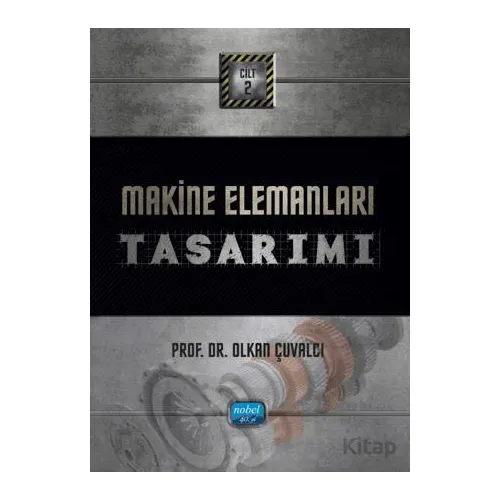 Makine Elemanları Tasarımı: Cilt 2 - Olkan Çuvalcı - Nobel Akademik Yayıncılık