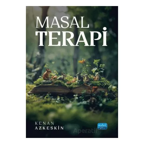 Masal Terapi - Kenan Azkeskin - Nobel Akademik Yayıncılık