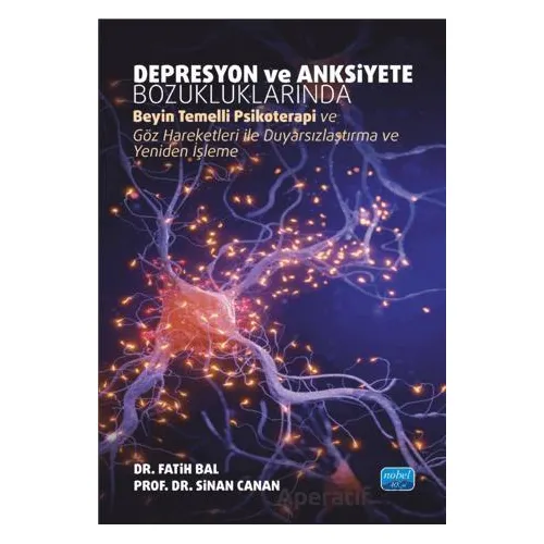 Depresyon ve Anksiyete Bozukluklarında Beyin Temelli Psikoterapi ve Göz Hareketleri ile Duyarsızlaşt