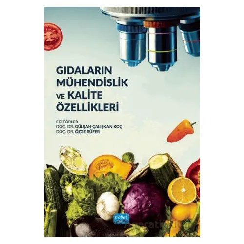 Gıdaların Mühendislik ve Kalite Özellikleri - Kolektif - Nobel Akademik Yayıncılık