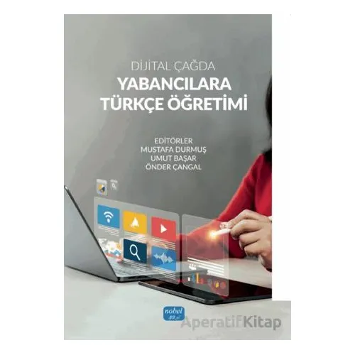 Dijital Çağda Yabancılara Türkçe Öğretimi - Kolektif - Nobel Akademik Yayıncılık